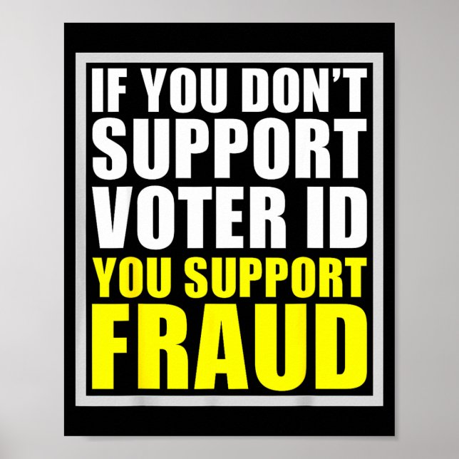 If You Don't Suprt Voter Id You Suprt F.raud  Poster (Vorne)