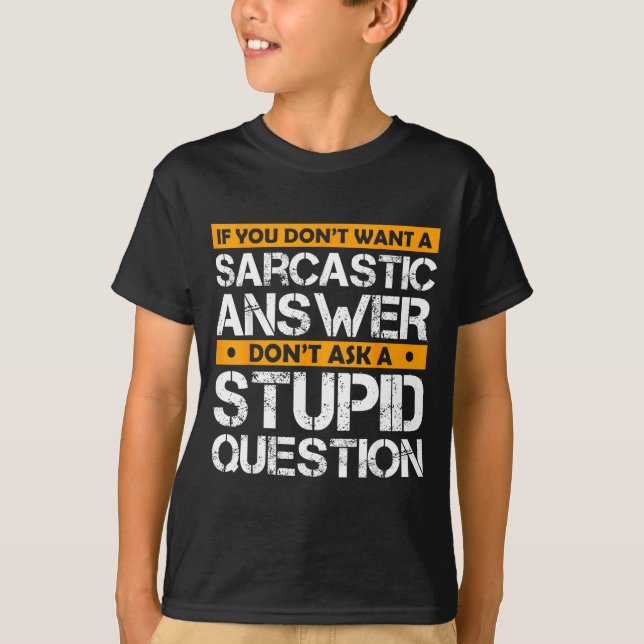 If You Don't Want Sarcastic Answer Don't Ask Stud  T-Shirt (Vorderseite)
