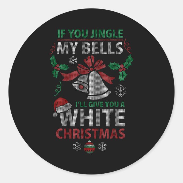 If You Jingle Me Bells White Christmas  Runder Aufkleber (Vorderseite)