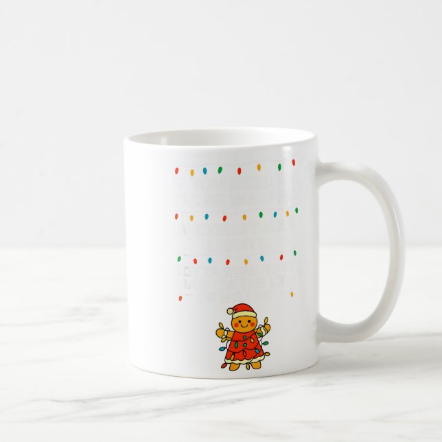 If You Need Me, I'll Be Wrapped In Christmas Light Kaffeetasse (Rechts)