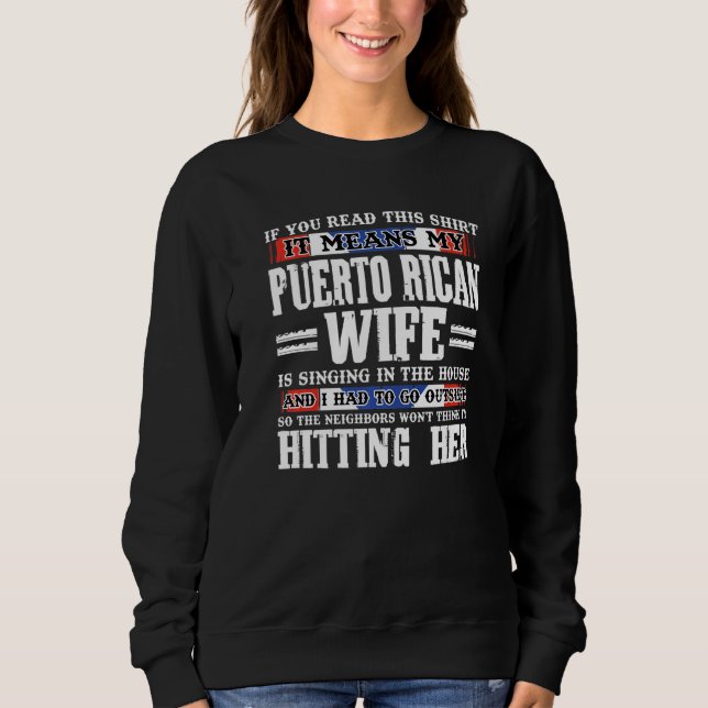 if you read Puerto rican wife Puerto rico Puerto r Sweatshirt (Vorderseite)