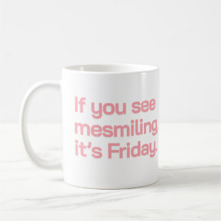 If You See Me Smiling It’s Friday Funny Quote Typo Kaffeetasse