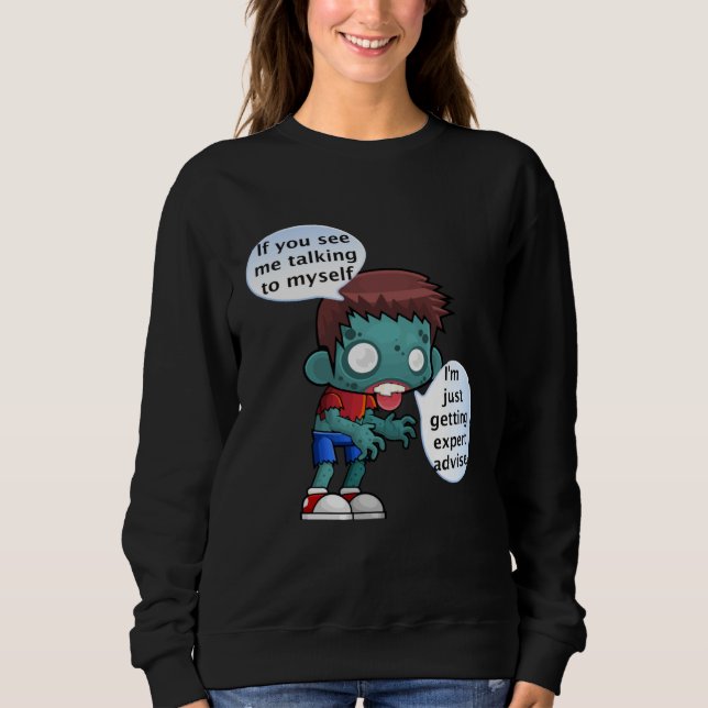 If you see me talking to myself sweatshirt (Vorderseite)