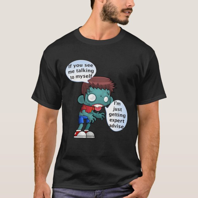 If you see me talking to myself T-Shirt (Vorderseite)