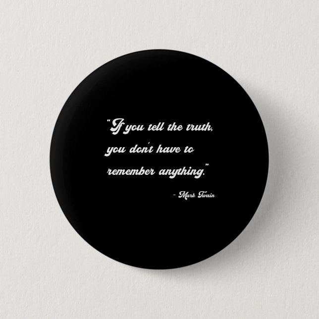 If You Tell The Truth Insrational Quotes Shirts  Button (Vorderseite)