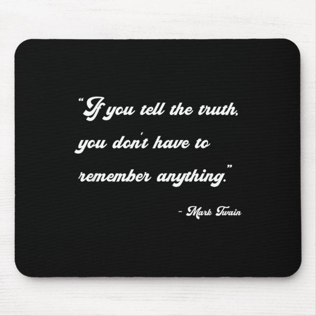 If You Tell The Truth Insrational Quotes Shirts  Mousepad (Vorne)