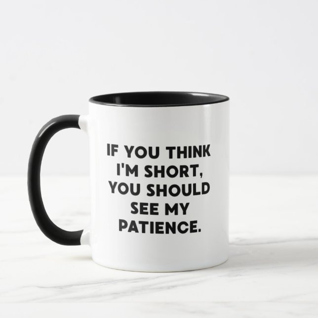 If You Think I’m Short, You Should See My Patience Tasse (Links)