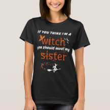 If You Think I'm A Witch You Should Meet My Sister