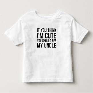 If You Think I'm Cute You Should See My Uncle Kleinkind T-shirt