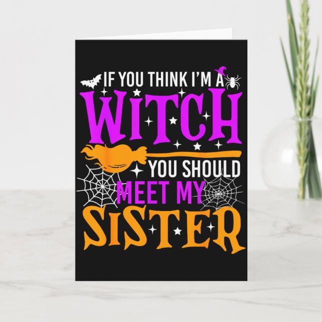 If You Think I'm Witch You Should Meet My Sister H Karte (Vorderseite)