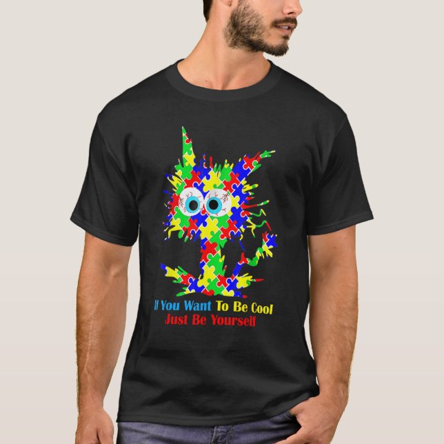 If You Want To Be Cool Just Be Yourself Cat Autism T-Shirt (Vorderseite)