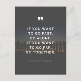 If you want to go far, go together - Proverb  Postkarte