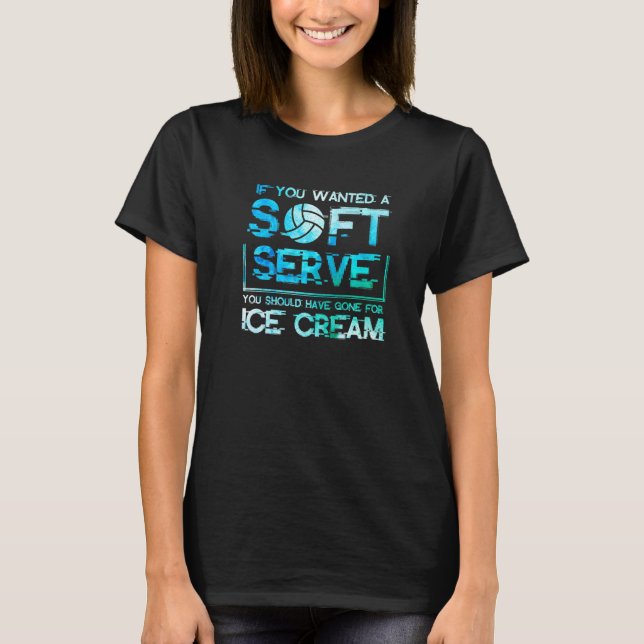 If you wanted a Soft Serve Go For Ice Cream Volley T-Shirt (Vorderseite)