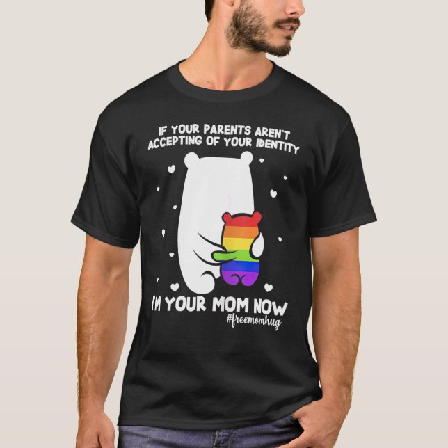 If Your Parents Aren't Accepting I'm Your Mom Now  T-Shirt (Vorderseite)