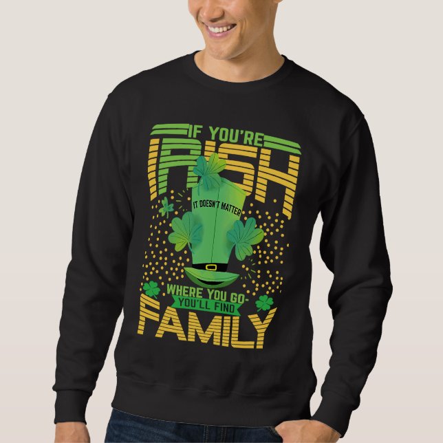If You're Irish St Patricks Day Shamrock Sweatshirt (Vorderseite)