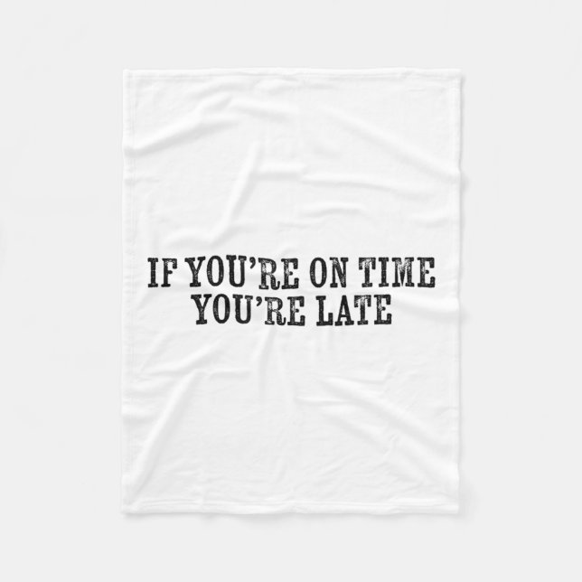 If You're On Time You're Late Military Moto Motiva Fleecedecke (Vorderseite)