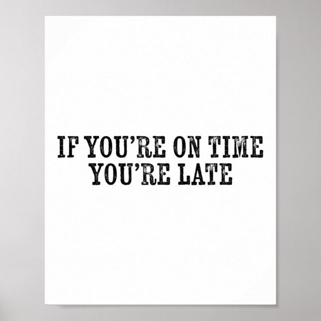 If You're On Time You're Late Military Moto Motiva Poster (Vorne)
