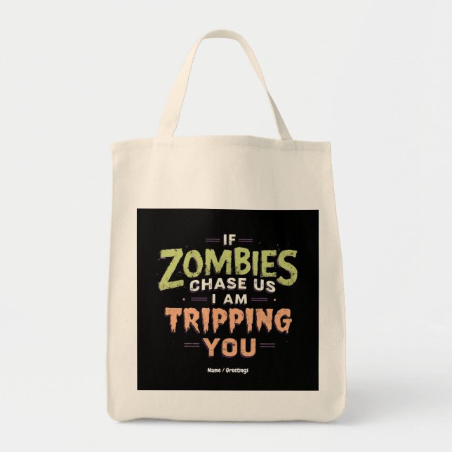 If Zombies Chase Us I’m Tripping You Funny Hallowe Tragetasche (Vorne)