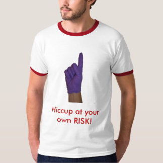 Ig_Nobel_Finger, Schluckauf auf eigene Gefahr! T-Shirt
