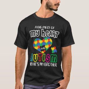 Ig Piece Of My Heart Has Autism And He S My Brothe T-Shirt