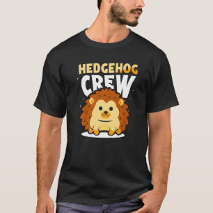 Igel Crew Redewendungen Tiere Niedlich T-Shirt