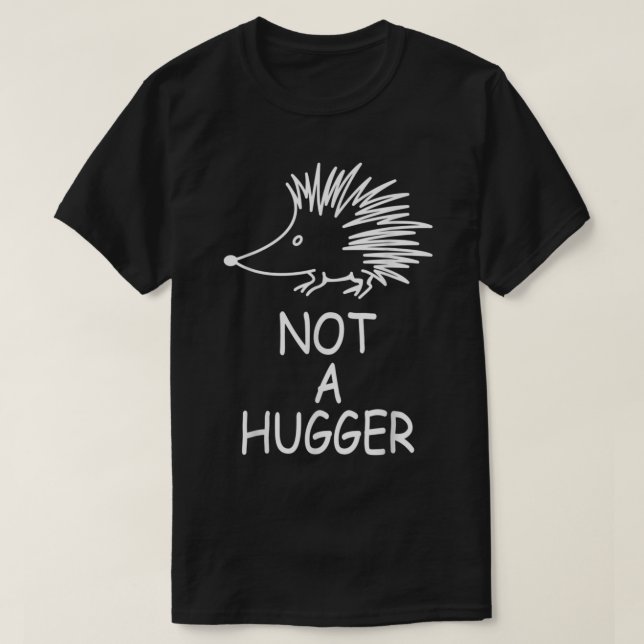 Igel kein Hugger - Igel Sarcastic Meme Er T-Shirt (Design vorne)