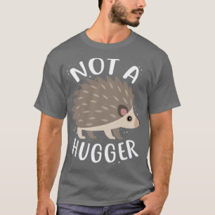 Igel kein Hugger T-Shirt
