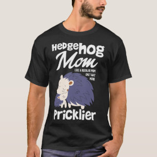 Igel-Mama nur viel teurer T-Shirt