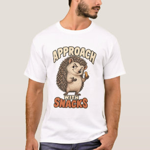 Igel mit Snack – Approach with Snacks T-Shirt