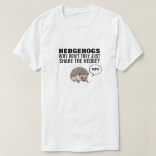 IGEL WARUM TEILEN SIE DIE HEDGE NICHT NUR? T-S T-Shirt