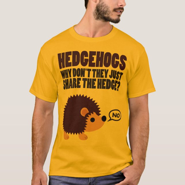 Igel. Warum teilen sie nicht einfach die Hecke? T-Shirt (Vorderseite)