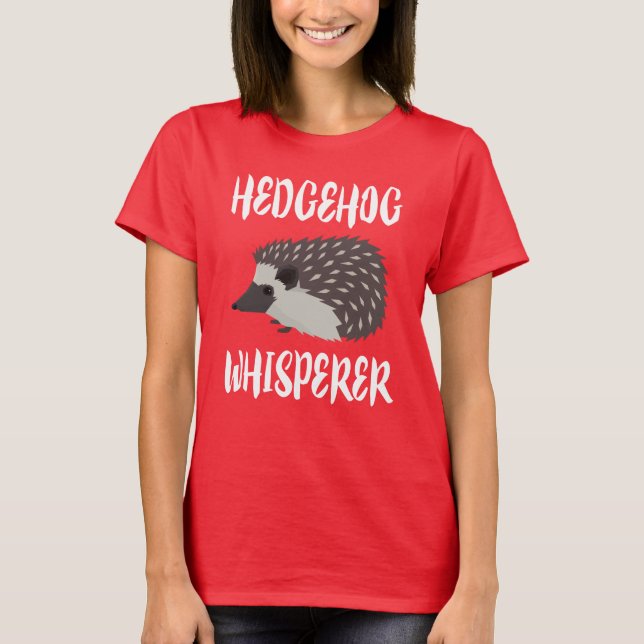 Igel Whisperer Animal Lover T - Shirt (Vorderseite)