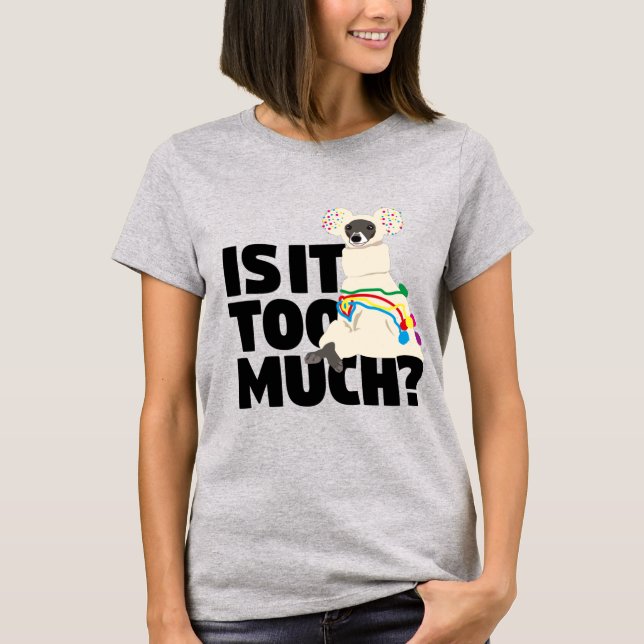 Iggy-is-it-too-Much-Black-Text T-Shirt (Vorderseite)