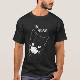 Igitt Leute Katze Kätzchen Mit Mundschutz Gesichts T-Shirt