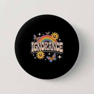 Ignorance Funny Retro Ironic Sarcastic Niedlich Me Button