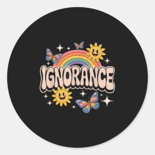 Ignorance Funny Retro Ironic Sarcastic Niedlich Me Runder Aufkleber