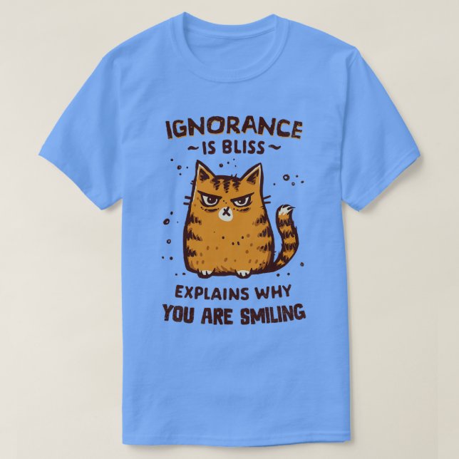 Ignoranz ist Bliss T-Shirt (Design vorne)