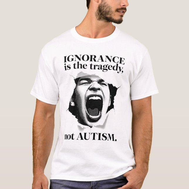 Ignoranz ist die Tragödie, nicht Autismus-Quote Ty T-Shirt (Vorderseite)