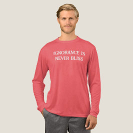 Ignoranz ist nie Bliss-T - Shirt