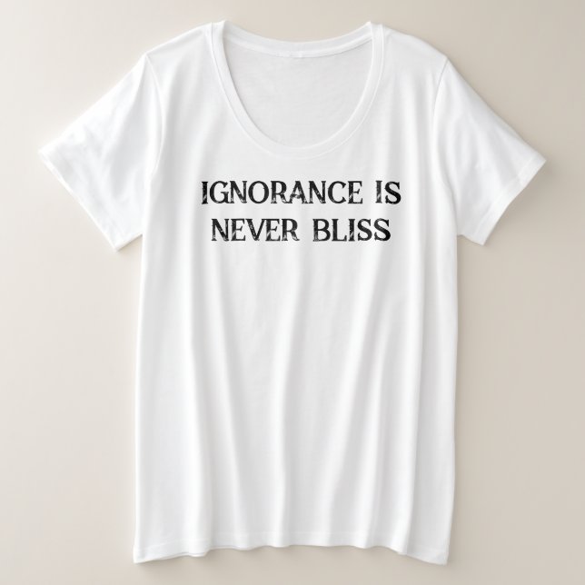 Ignoranz ist nie Bliss-T - Shirt (Design vorne)