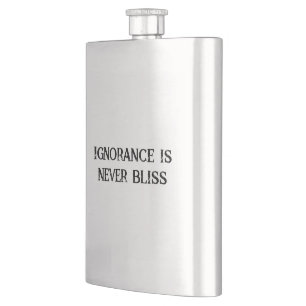 Ignoranz ist nie klassische Bliss Flasche Flachmann
