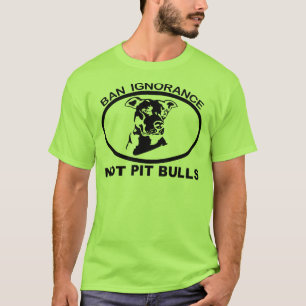 IGNORANZ NICHT PITBULL DES VERBOT-PITBULL T-Shirt