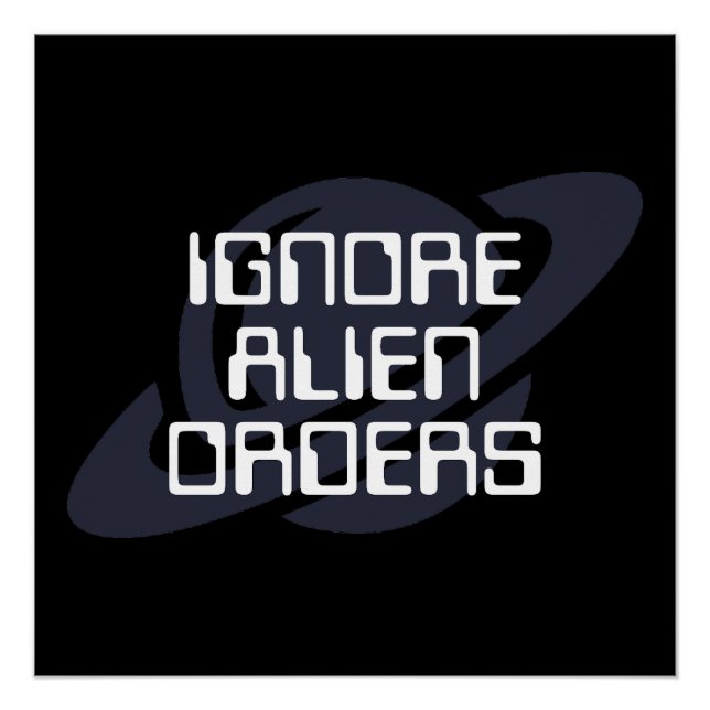 Ignore alien orders poster (Vorderseite)