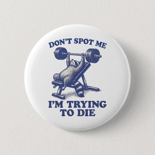 Ignorier mich, ich versuche im Fitnessstudio zu st Button (Vorderseite)