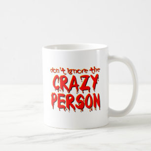 Ignoriere die verrückte Person nicht Lustiger Bech Kaffeetasse