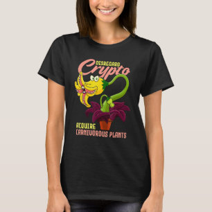 Ignoriere Krypto Erwirb Fleischfressende Pflanzen T-Shirt
