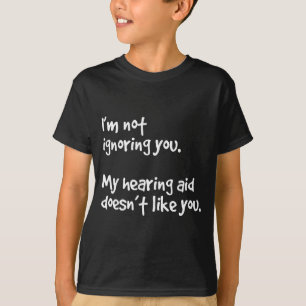 Ignoriere nicht Hörgerät mag keinen Humor T-Shirt