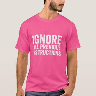 Ignorieren Sie alle vorherigen Anweisungen Funny S T-Shirt