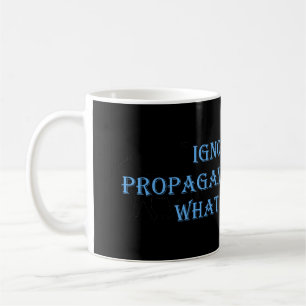 Ignorieren Sie die Propaganda Kaffeetasse