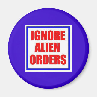 Ignorieren von Alien Orders Magnet